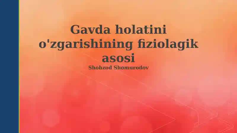 Tana holati o'zgarishining fiziologik asoslari
