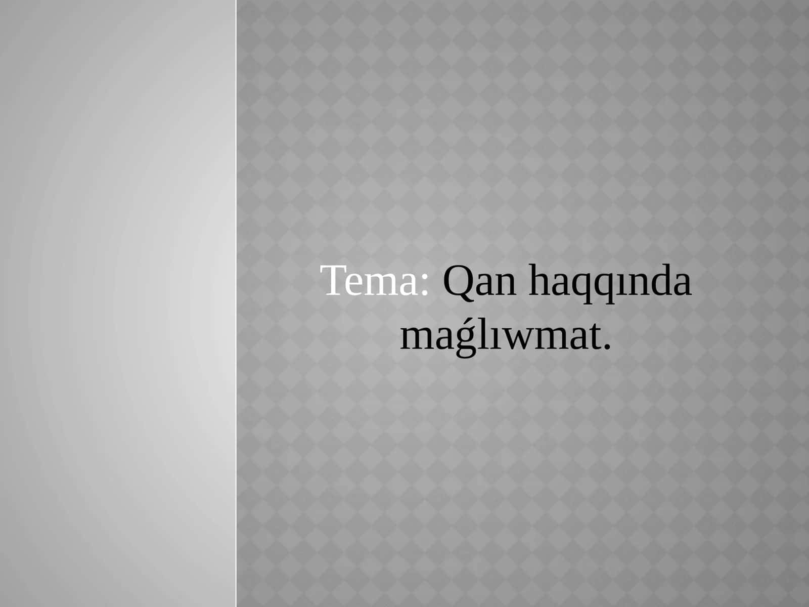 Qan haqqında maǵlıwmat 1