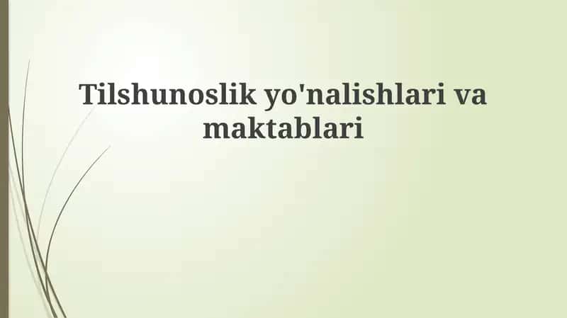 Tilshunoslik maktablari va yo'nalishlariga kirish 1