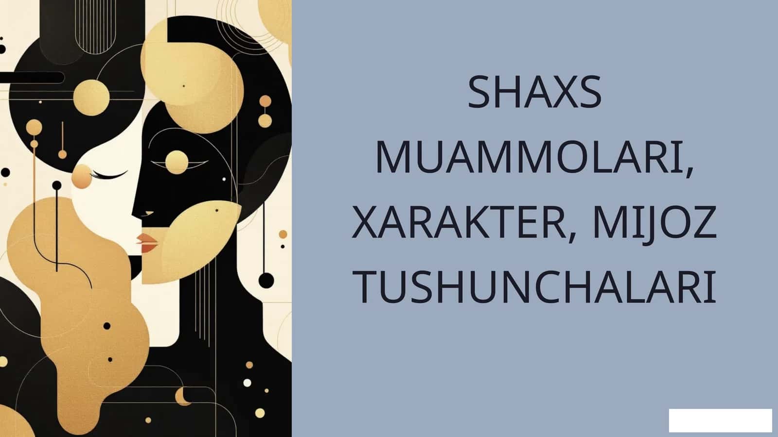 SHAXS MUAMMOLARI, XARAKTER, MIJOZ TUSHUNCHALARI 1
