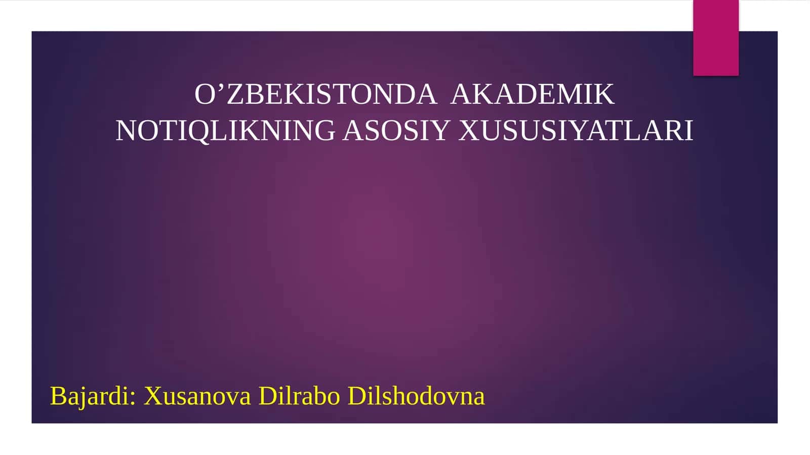 O’ZBEKISTONDA AKADEMIK NOTIQLIKNING ASOSIY XUSUSIYATLARI 1