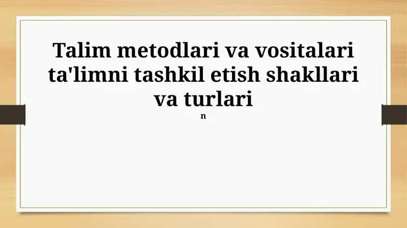 Ta'lim metodlari va vositalari 1