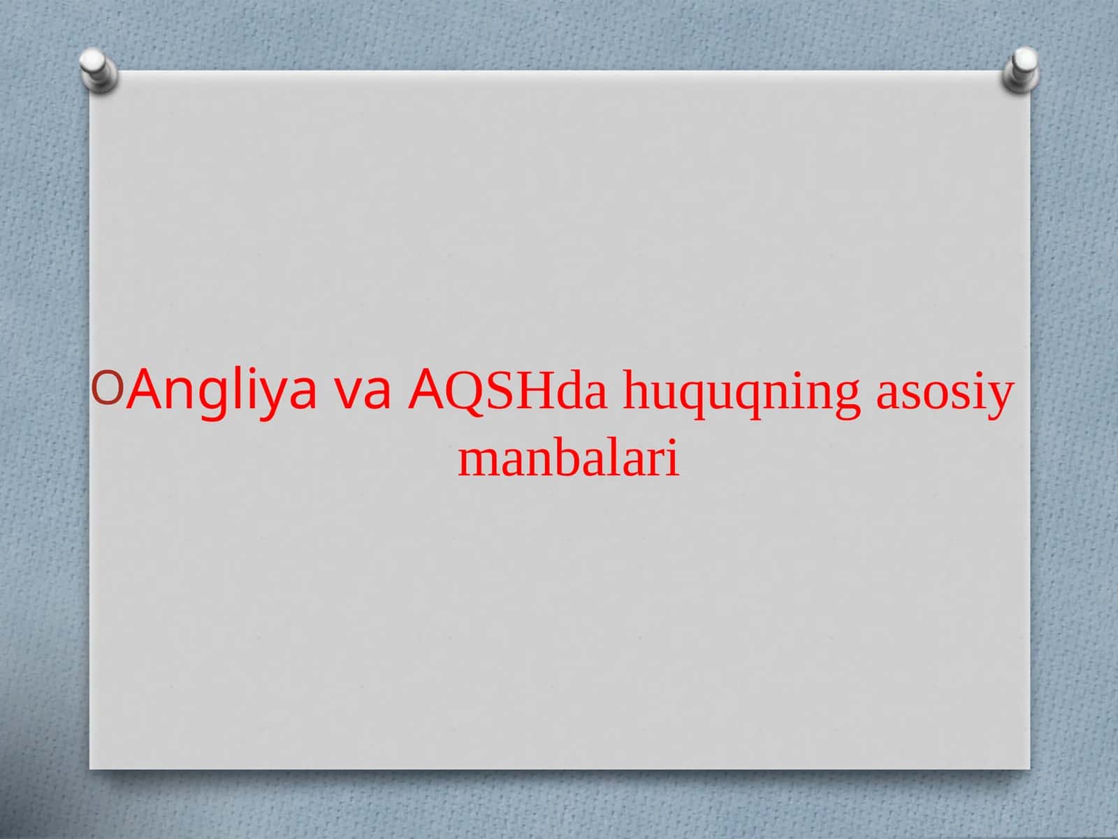 Angliya va AQSH da huquqning asosiy manbalari 1