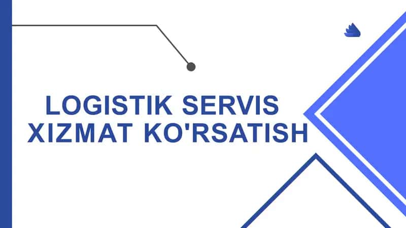 LOGISTIK SERVIS  XIZMAT KO'RSATISH 1