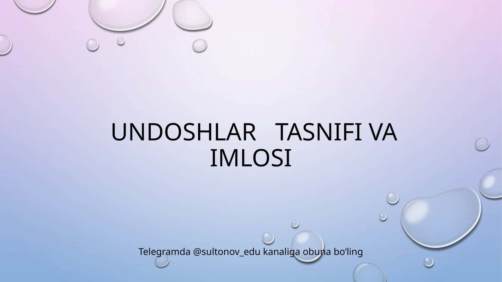 Undoshlar tasnifi va imlosi 1
