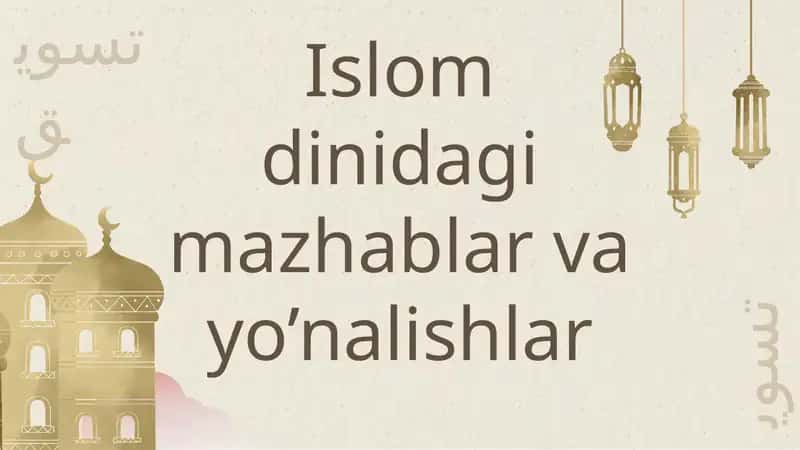 Islom dinidagi mazhablar va yo’nalishlar 1