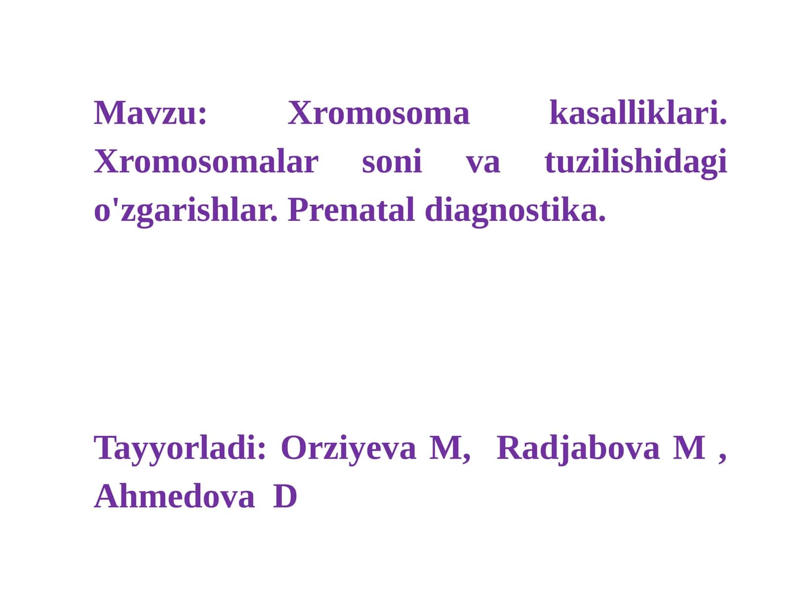 Xromosoma kasalliklari. Xromosomalar soni va tuzilishidagi o'zgarishlar. Prenatal diagnostika 1
