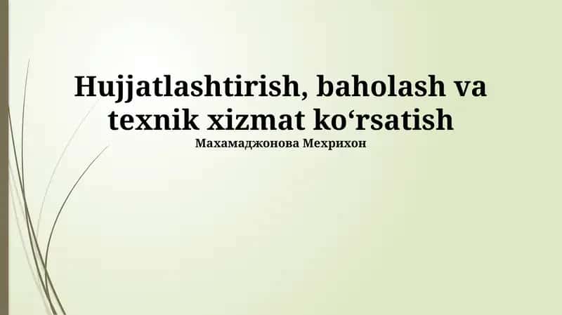 Hujjatlashtirish, baholash va texnik xizmat ko‘rsatish 1