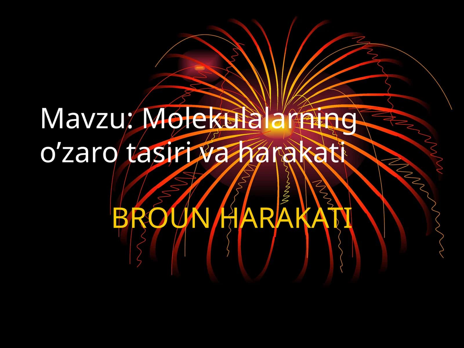 Molekulalarning o’zaro tasiri va harakati 1