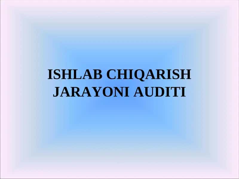 ISHLAB CHIQARISH JARAYONI AUDITI 1