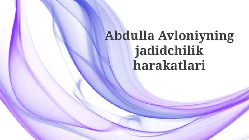Abdulla Avloniyning jadidchilik harakatlari 1