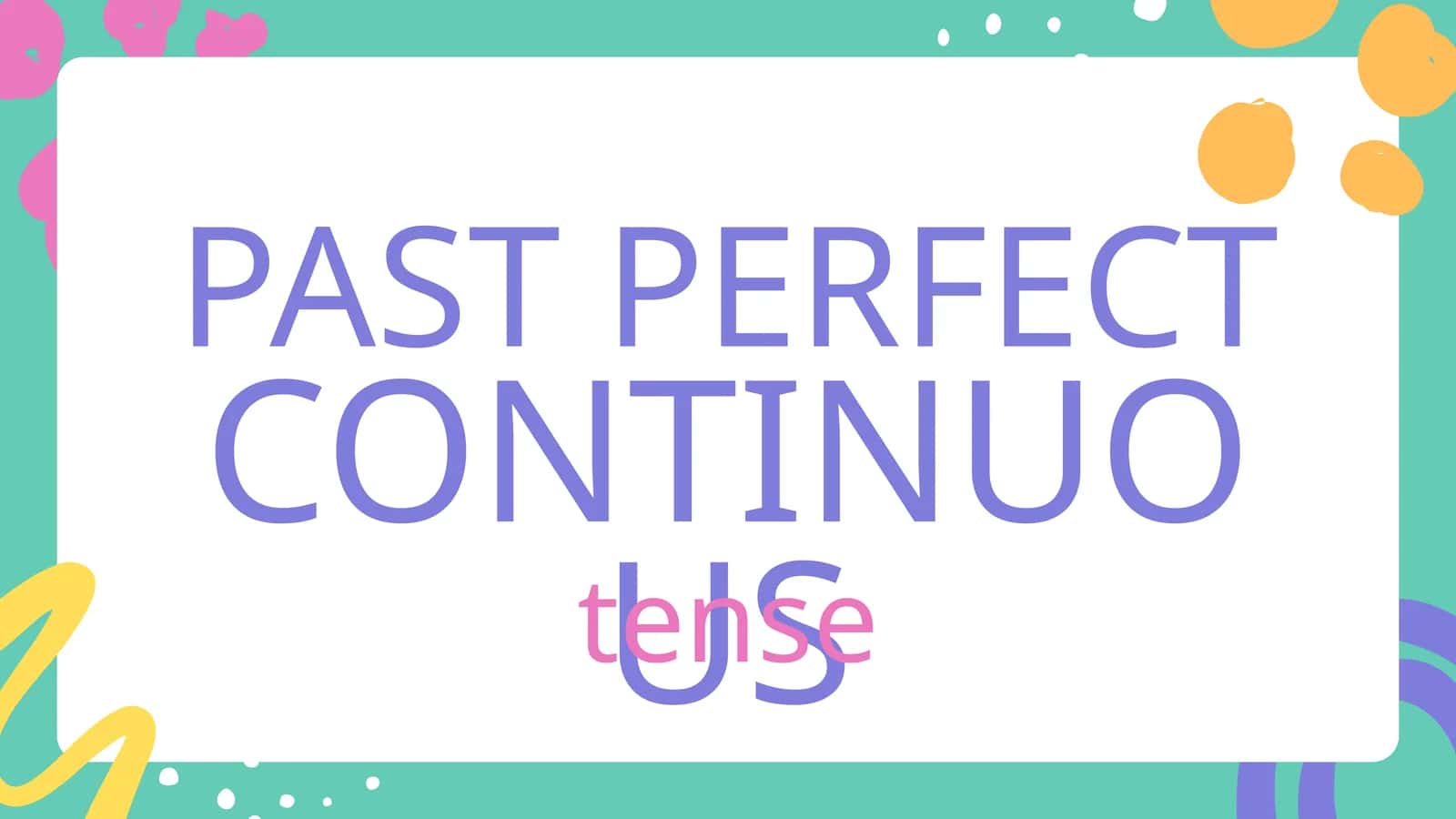 Past Perfect Continuous Tense Lesson 1