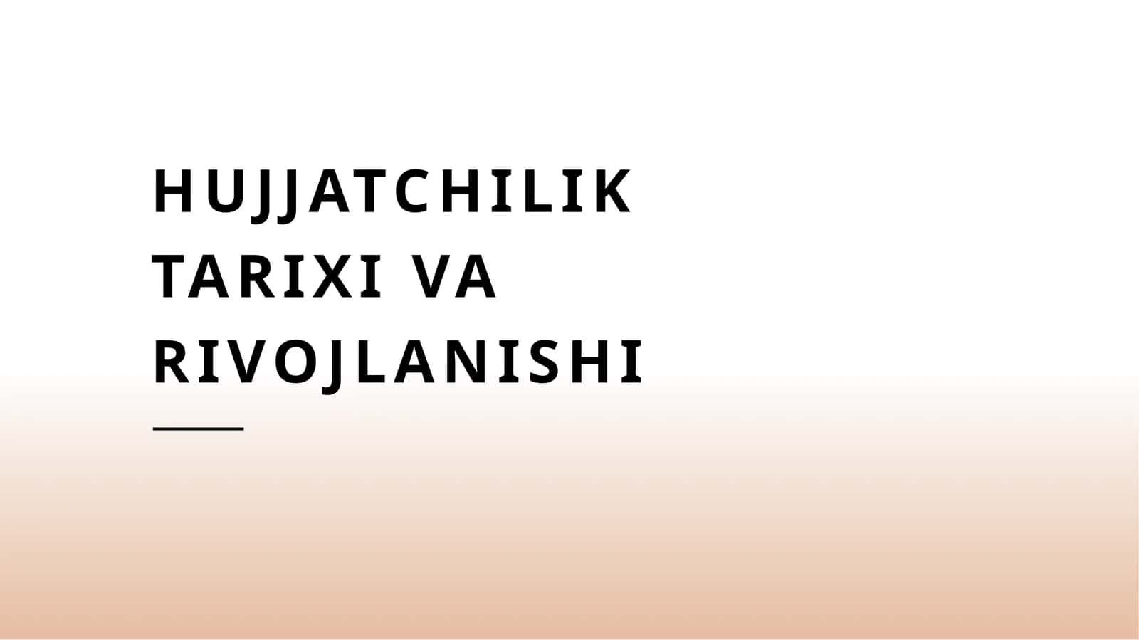 Hujjatchilik tarixi va rivojlanishi 1