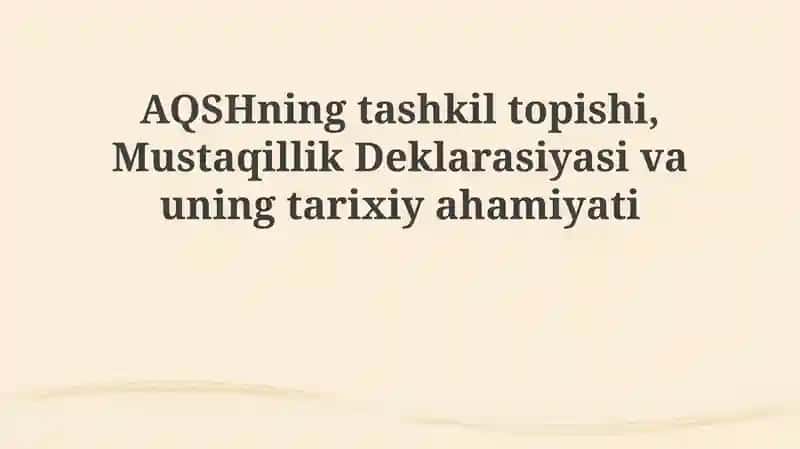 AQShning tashkil topishi va Mustaqillik deklaratsiyasi