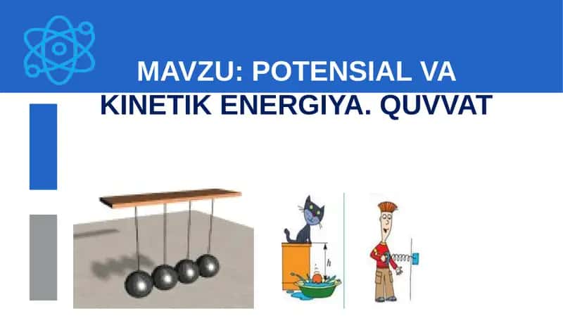 POTENSIAL VA KINETIK ENERGIYA. QUVVAT 1