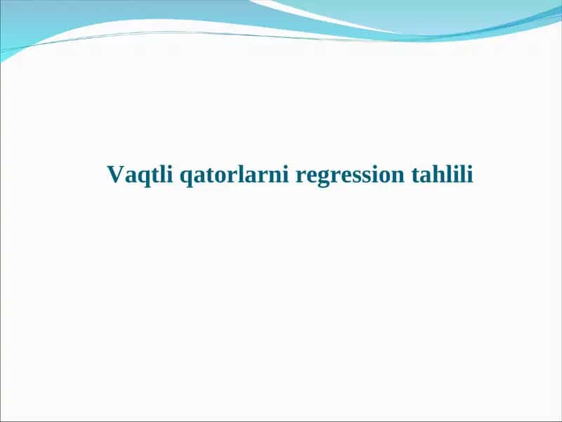 Vaqtli qatorlarni regression tahlili 1