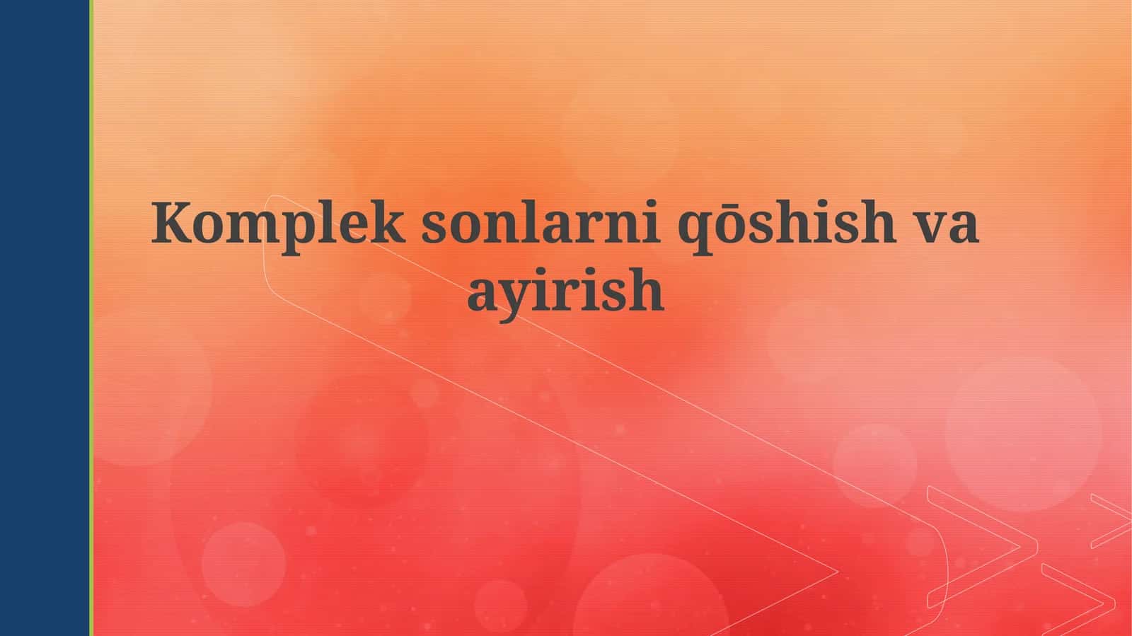 Kompleksonlarni qo'shish va ayirish 1