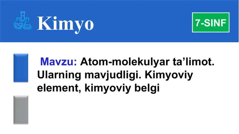 Atom-molekulyar ta’limot. Ularning mavjudligi. Kimyoviy element, kimyoviy belgi 1