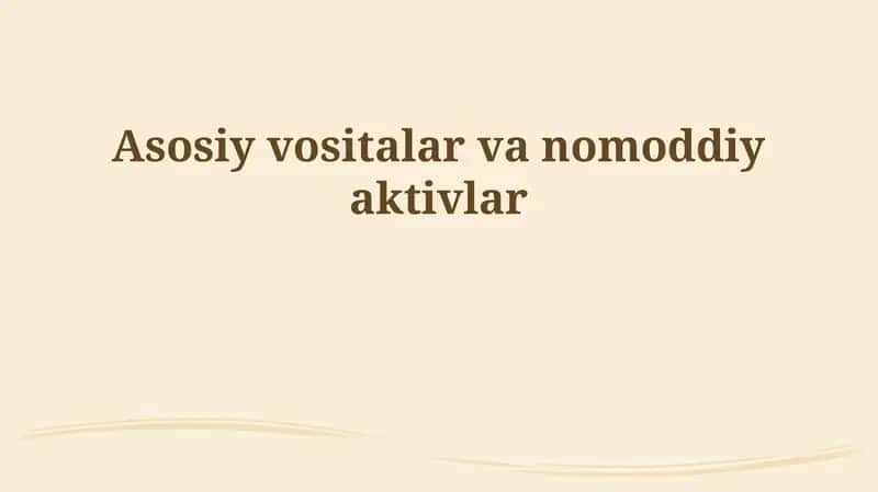 Asosiy vositalar va nomoddiy aktivlar 1