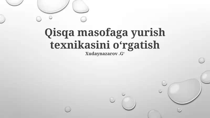 Qisqa masofaga yurish texnikasini o‘rgatish 1