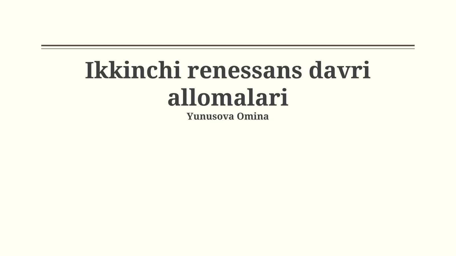 Ikkinchi renessans davri allomalari 1