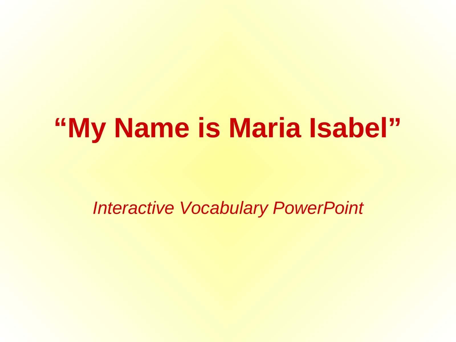"My Name is Maria Isabel" Interactive Vocabulary PowerPoint 1
