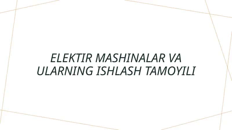 Elektir mashinalar va ularning ishlash tamoyili 1