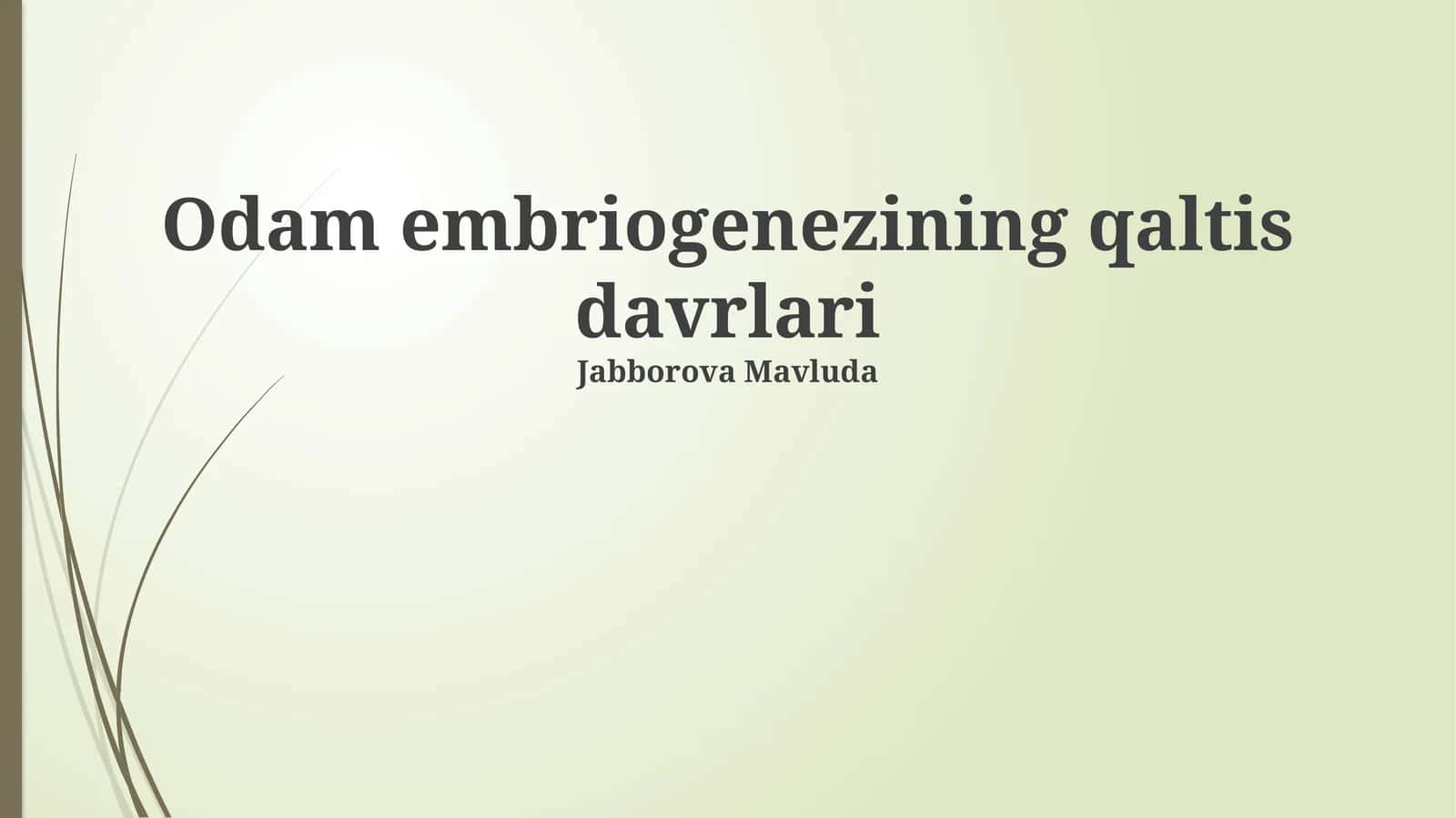 Embriogenezning qaltis davrlari 1