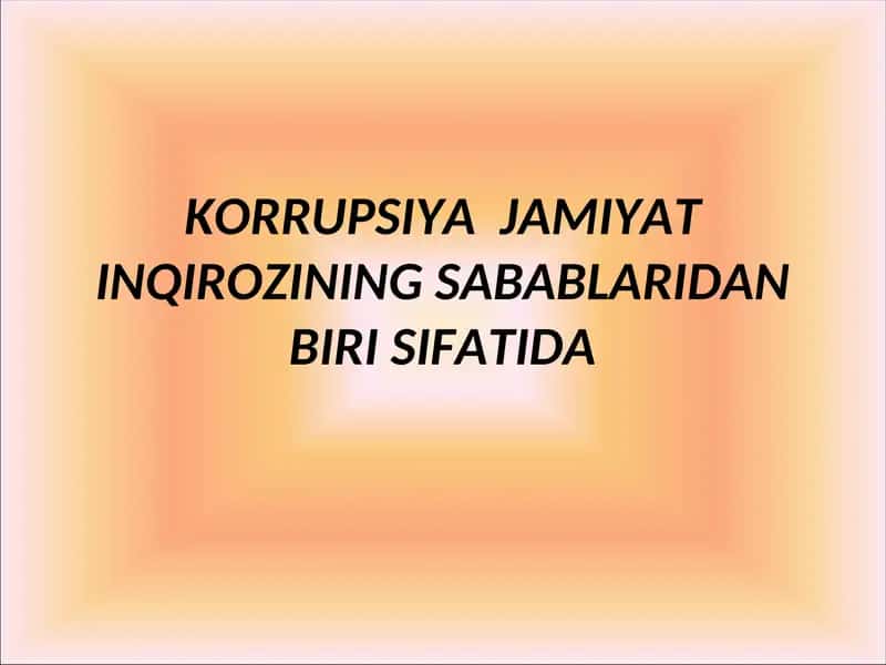 KORRUPSIYA  JAMIYAT INQIROZINING SABABLARIDAN BIRI SIFATIDA 1