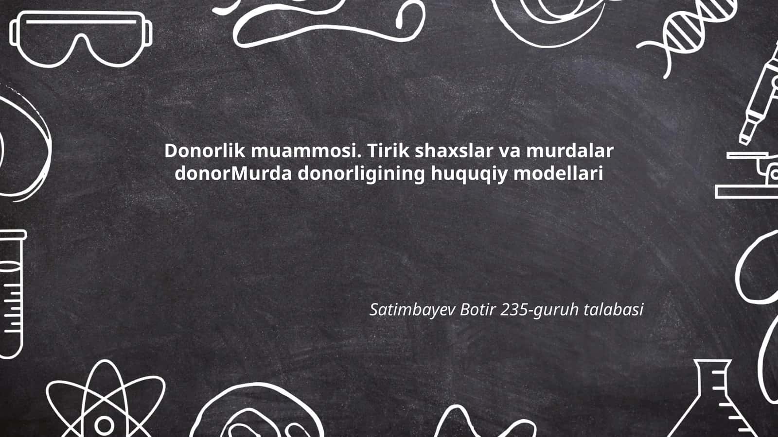 Donorlik muammosi. Tirik shaxslar va murdalar donorMurda donorligining huquqiy modellari 1