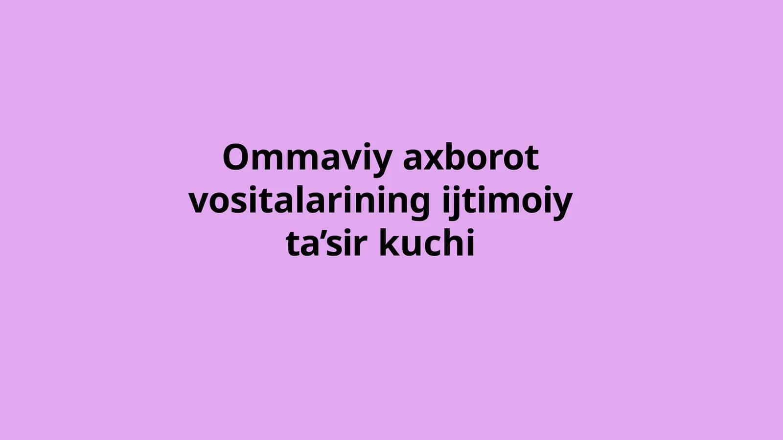 Ommaviy axborot vositalarining ijtimoiy ta’sirkuchi 1