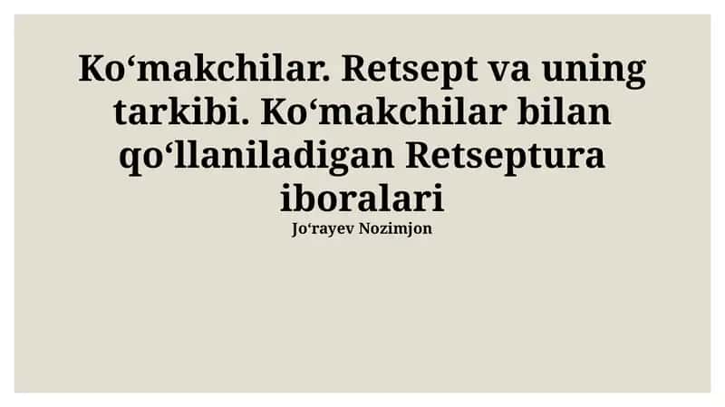 Koʻmakchilar Retsept va uning tarkibi 1