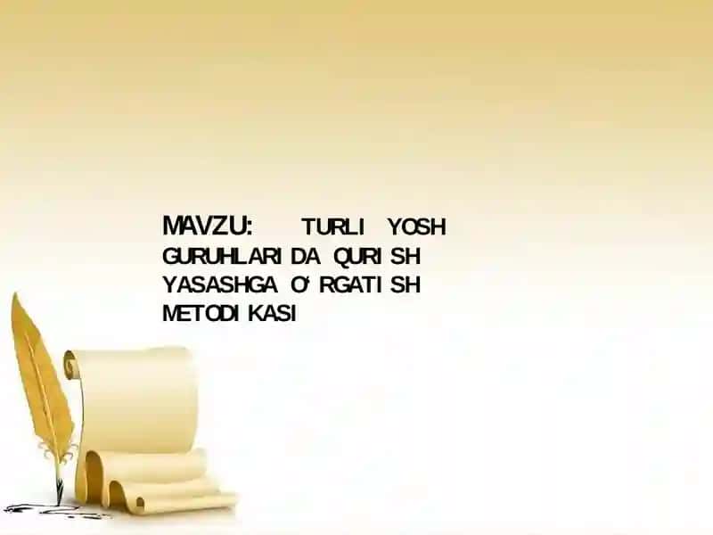 TURLI YOSH GURUHLARIDA QURISH YASASHGA O‘RGATISH METODIKASI