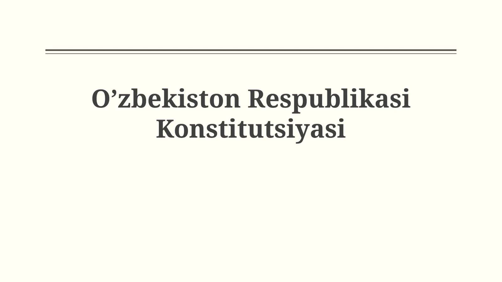 O’zbekiston Respublikasi Konstitutsiyasi 1