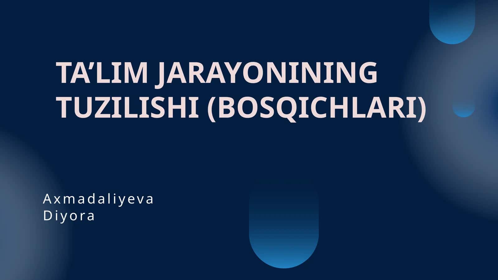 TA’LIM JARAYONINING TUZILISHI (BOSQICHLARI) 1