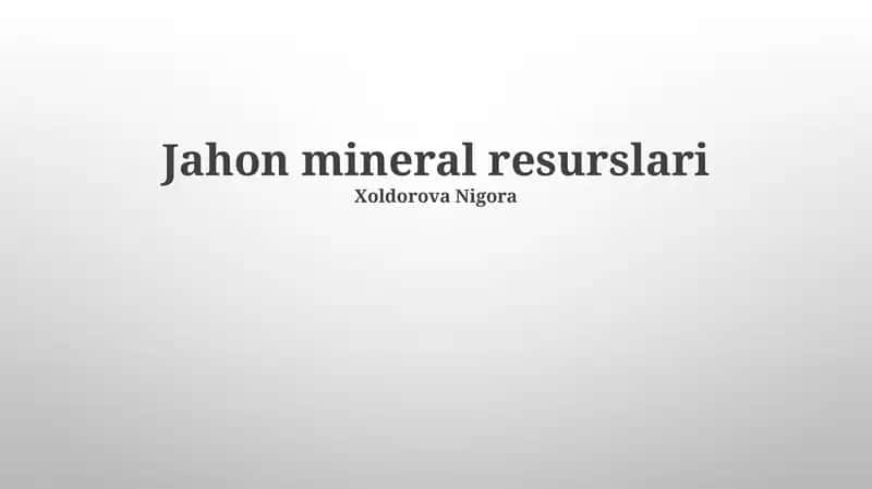 Jahon mineral resurslari 1