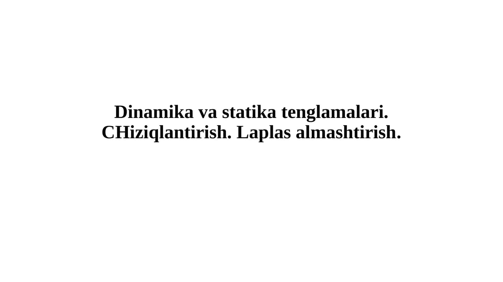 Dinamikava statika tenglamalari 1