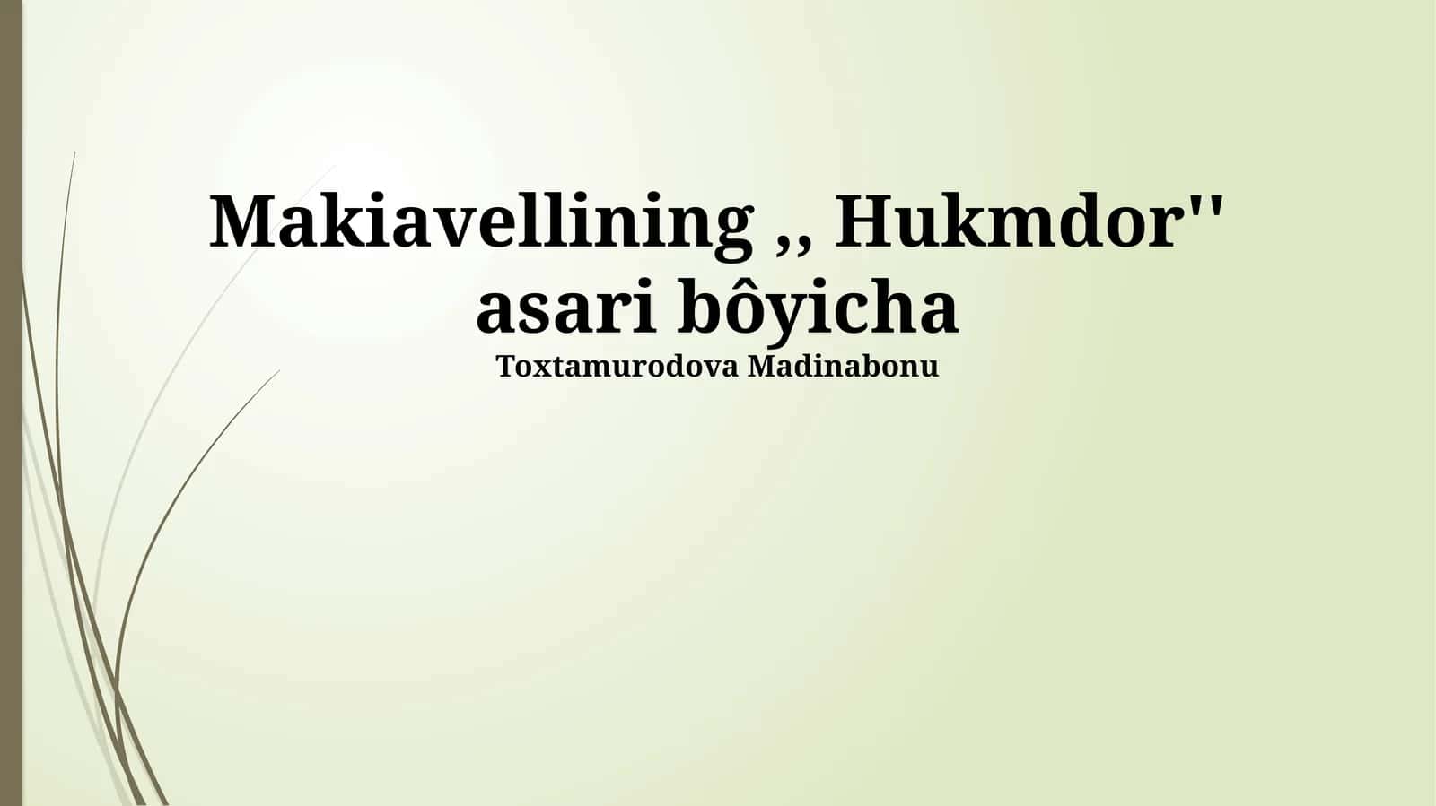Makiavellining,, Hukmdor'' asari bôyicha 1