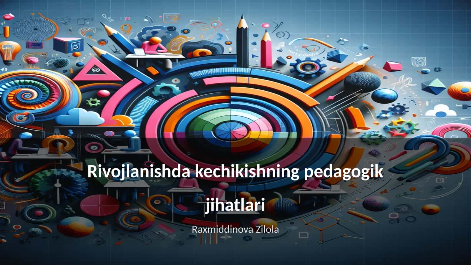 Rivojlanishda kechikishning pedagogik jihatlari 1