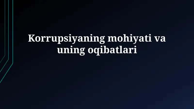 Korrupsiyaningmohiyati va uning oqibatlari 1