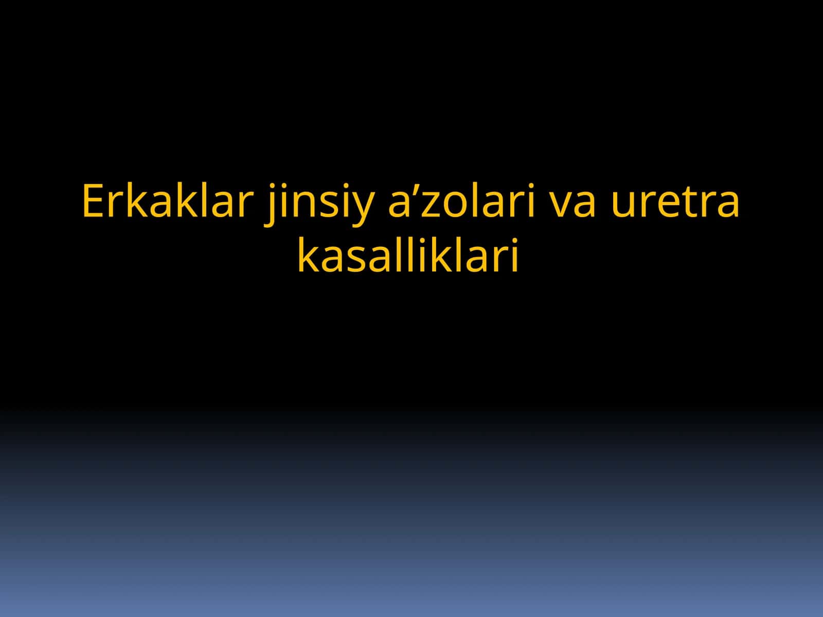 Erkaklar jinsiy xizmatlari va uretra kasalliklari 1