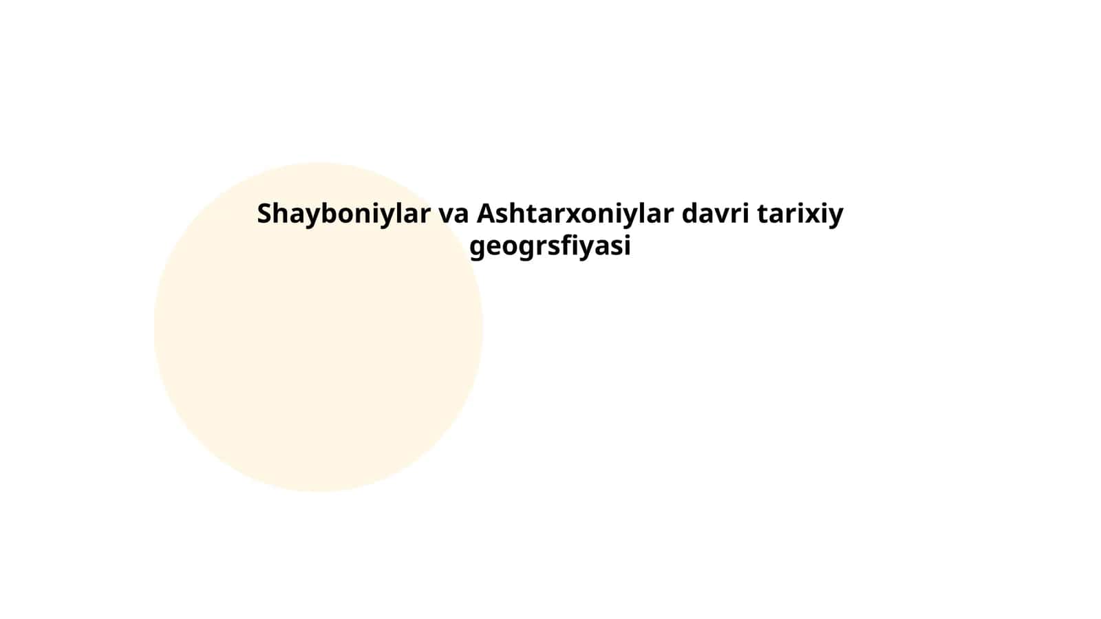 Shayboniylar va Ashtarxoniylar davri tarixiy geogrsfiyasi 1