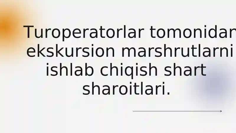Turoperatorlar tomonidan ekskursion marshrutlarni ishlab chiqish shart sharoitlari