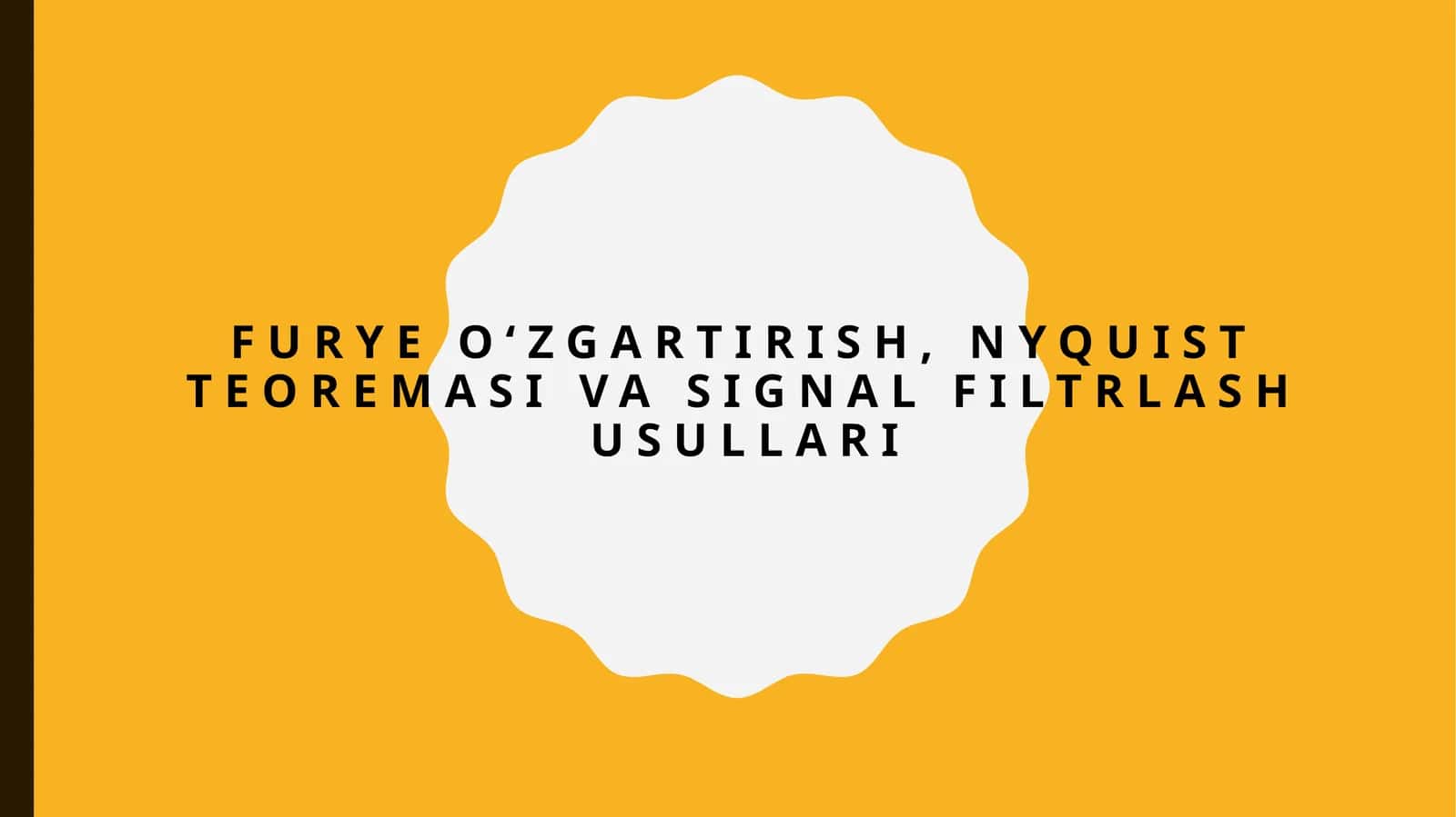 Furye o‘zgartirish, Nyquist teoremasi va signal filtrlash usullari 1