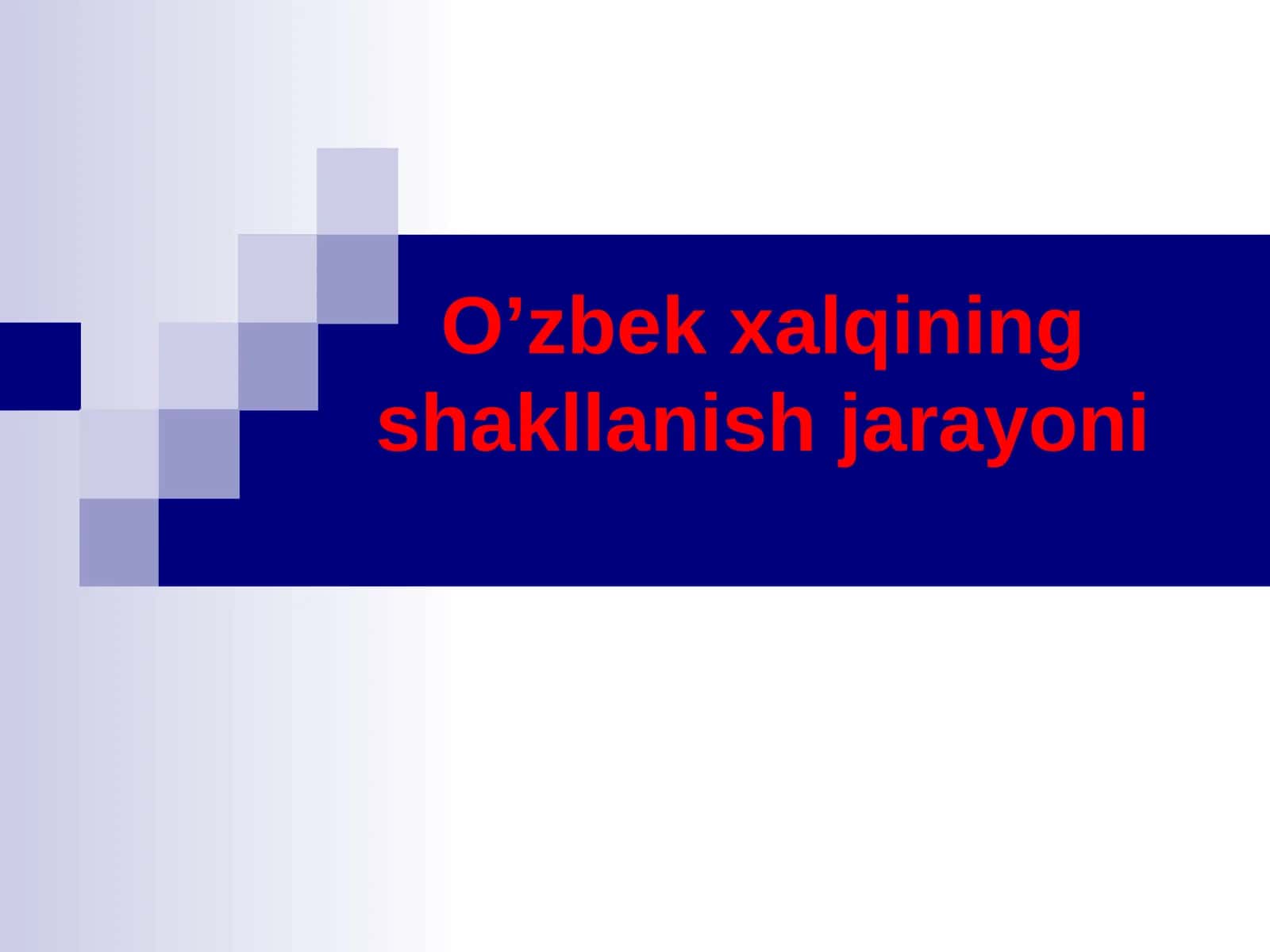 O’zbek xalqining shakllanish jarayoni 1