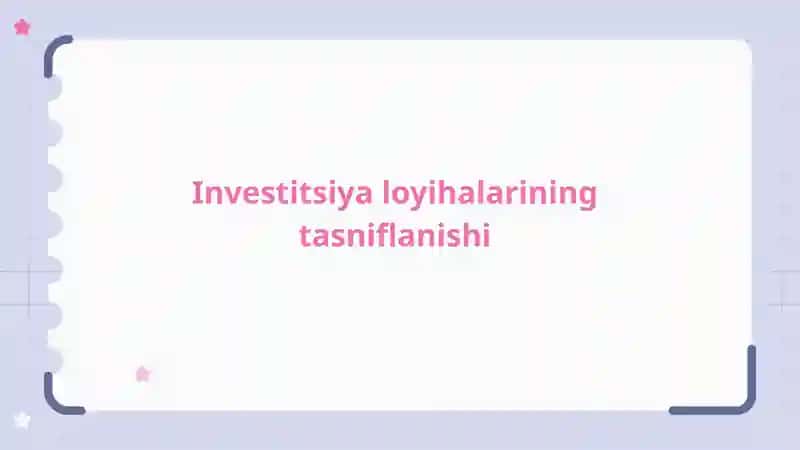 Investitsiya loyihalarining tasniflanishi