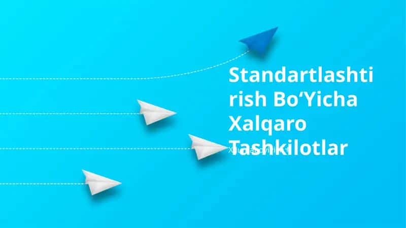 Standartlashtirish Bo‘Yicha Xalqaro Tashkilotlar 1