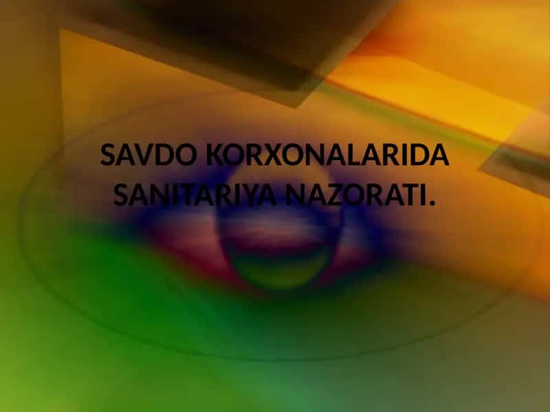 SAVDO KORXONALARIDASANITARIYA NAZORATI 1
