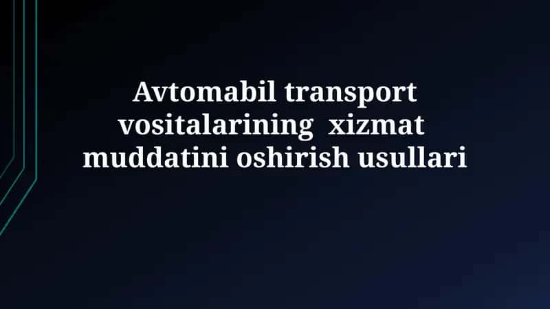Avtomabil transport vositalarining xizmat muddatinioshirishusullari 1