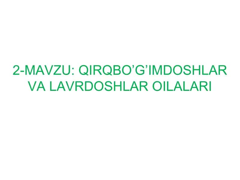 QIRQBO’G’IMDOSHLAR VA LAVRDOSHLAR OILALARI 1